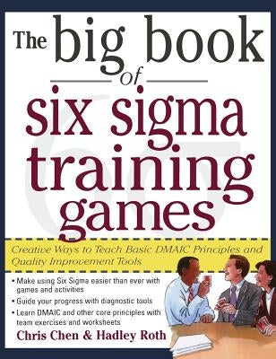 Big Book of 6 SIGMA Training Games Pro by Chen