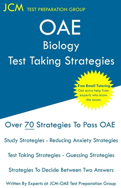 OAE Biology Test Taking Strategies: OAE 007 - Free Online Tutoring - New 2020 Edition - The latest strategies to pass your exam. by Test Preparation Group, Jcm-Oae