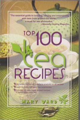 Top 100 Tea Recipes by Ward, Mary