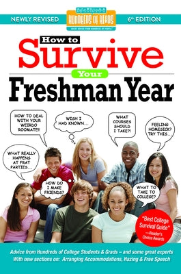 How to Survive Your Freshman Year: By Hundreds of Sophomores, Juniors and Seniors Who Did by Cowan, Alison