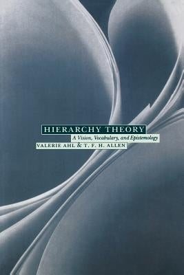 Hierarchy Theory: A Vision, Vocabulary, and Epistemology Paperback Columbia University Press