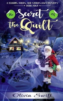 The Secret of the Quilt (A Blooms, Bones and Stones Cozy Mystery - Book Four) Paperback Independently Published