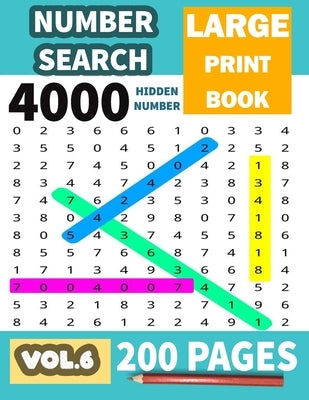 Number Search: Volume 6.Challenge For Adults And Seniors.Big Puzzlebook with Number Find Puzzles .Perfect Gift For Puzzle Lovers Paperback Independently Published