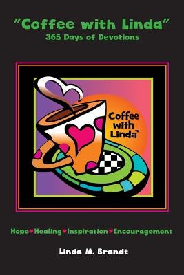 "Coffee with Linda": 365 Days of Devotions by Brandt, Linda M.