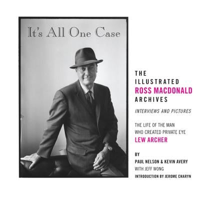 It's All One Case: The Illustrated Ross MacDonald Archives by Avery, Kevin