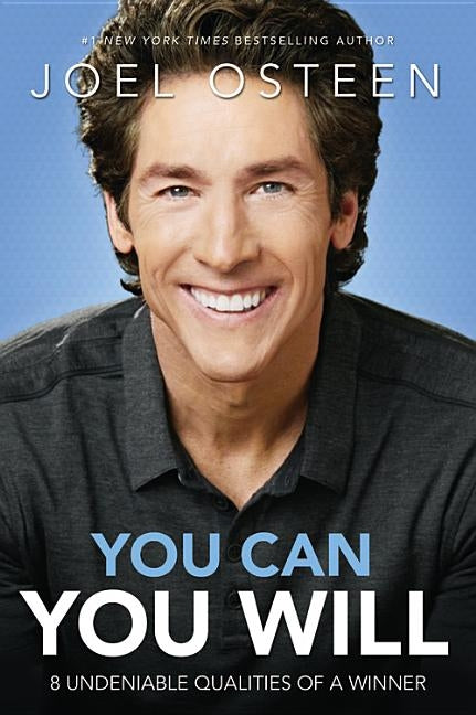 You Can, You Will: 8 Undeniable Qualities of a Winner by Osteen, Joel
