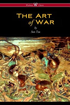 The Art of War (Wisehouse Classics Edition) Paperback Wisehouse Classics
