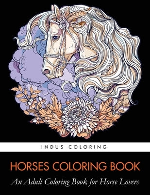 Horses Coloring Book: An Adult Coloring Book for Horse Lovers Paperback Creative Designs & Artwork
