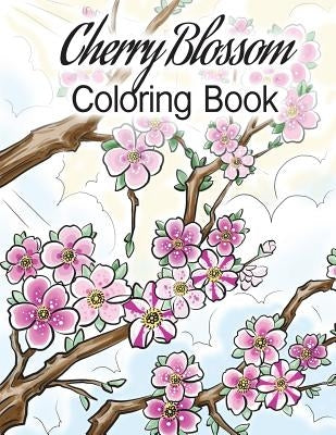 Cherry Blossom Coloring Book: Cherry Blossom Coloring Book by Bengtson, Cort