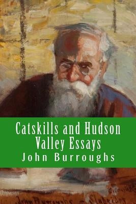 Catskills and Hudson Valley Essays by Renehan, Edward