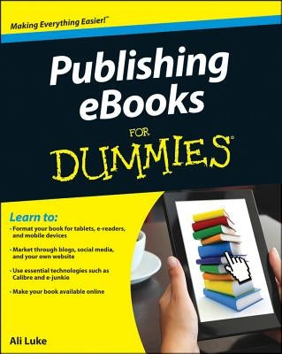 Publishing E-Books for Dummies by Luke, Ali