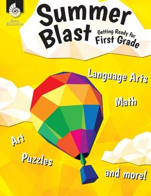 Summer Blast: Getting Ready for First Grade Paperback Shell Education Pub