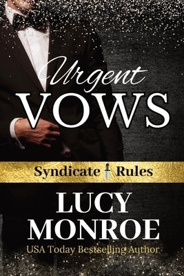 Urgent Vows: Syndicate Rules Paperback Lucy Monroe LLC