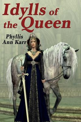 The Idylls of the Queen: A Tale of Queen Guenevere Paperback Wildside Press