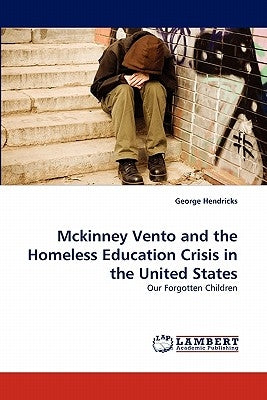 McKinney Vento and the Homeless Education Crisis in the United States Paperback LAP Lambert Academic Publishing