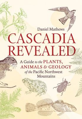 Paperback book titled "Cascadia Revealed" by Timber Press, featuring a cover illustration of Pacific Northwest mountains, plants, and animals.