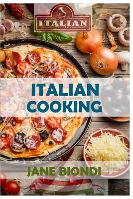 Italian Cooking: Healthy Pasta Salads, Healthy Pasta Recipes, Cookies Cookbook, Cupcake Recipes, Italian Cookbook, Mediterranean Cookbo Paperback Createspace Independent Publishing Platform