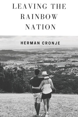 Leaving The Rainbow Nation Paperback Independently Published