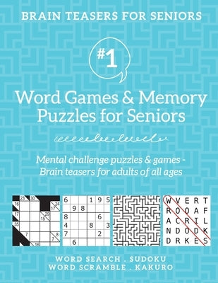 Brain Teasers for Seniors #1: Word Games & Memory Puzzles for Seniors. Mental challenge puzzles & games - Brain teasers for adults for all ages Paperback Boomer Press