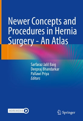 Newer Concepts and Procedures in Hernia Surgery - An Atlas by Baig, Sarfaraz Jalil