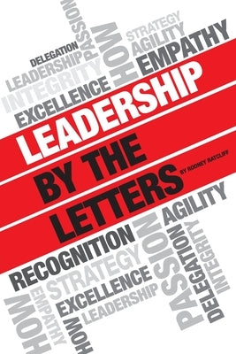 Leadership by the Letters: Stories, Thoughts, Approaches from a Leader Paperback Outskirts Press