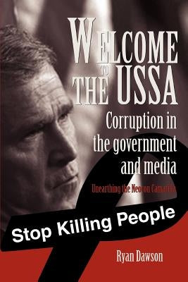 Welcome to the USSA: Corruption in the government and media by Dawson, Ryan