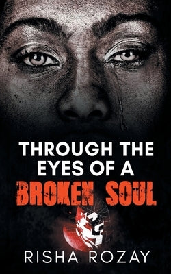 Through The Eyes of a Broken Soul Paperback Pen2pad Ink