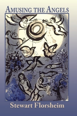 Amusing the Angels Paperback Blue Light Press