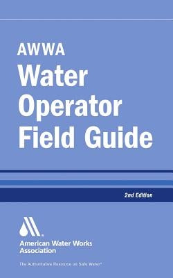 AWWA Water Operator Field Guide Paperback American Water Works Association