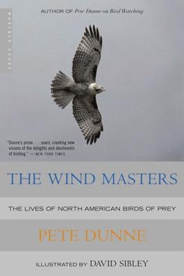 The Wind Masters: The Lives of North American Birds of Prey by Dunne, Pete