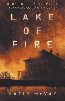 Lake of Fire by McVay, Katie