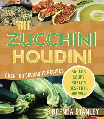 The Zucchini Houdini by Stanley, Brenda