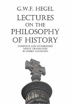 Lectures on the Philosophy of History by Hegel, Georg Wilhelm Friedrich