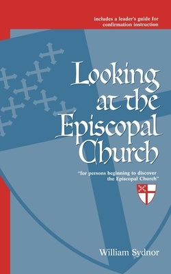 Looking at the Episcopal Church Paperback Morehouse Publishing