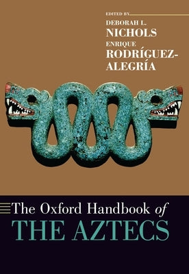 The Oxford Handbook of the Aztecs Paperback Oxford University Press, USA