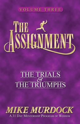 The Assignment Vol 3: The Trials & the Triumphs by Murdock, Mike