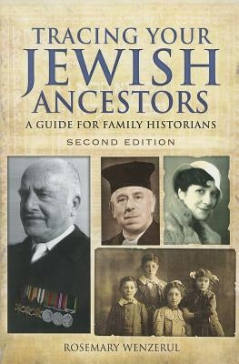 Tracing Your Jewish Ancestors: A Guide for Family Historians by Wenzerul, Rosemary