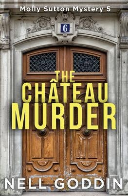 The Château Murder: (Molly Sutton Mysteries 5) Paperback Beignet Books