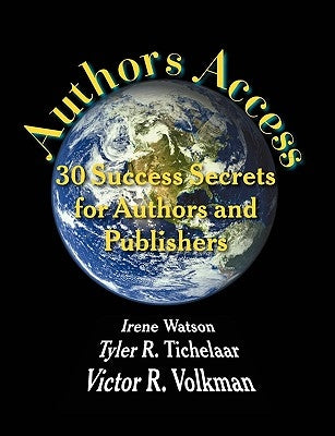 Authors Access: 30 Success Secrets for Authors and Publishers by Watson, Irene