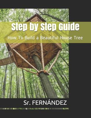How to Build a Beautiful Tree House Paperback Independently Published