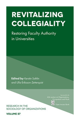 Revitalizing Collegiality: Restoring Faculty Authority in Universities Paperback Emerald Publishing Limited