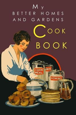 My Better Homes and Gardens Cook Book: 1930 Classic Edition Paperback Martino Fine Books