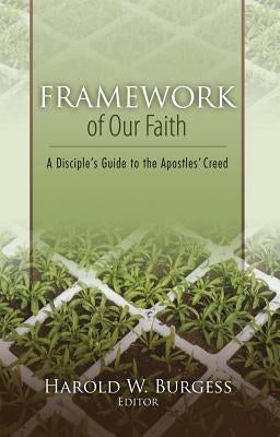 Framework of Our Faith: A Disciple's Guide to the Apostles' Creed Paperback Warner Press