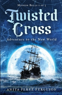 Twisted Cross: Adventure to the New World Paperback Luz Publications