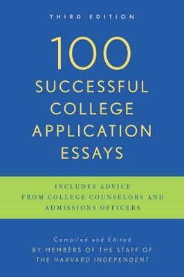 100 Successful College Application Essays: Third Edition by The Harvard Independent
