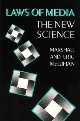 Laws of Media: The New Science Paperback University of Toronto Press