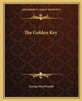 The Golden Key Paperback Kessinger Publishing