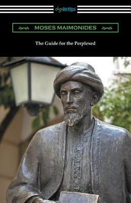 The Guide for the Perplexed by Maimonides, Moses