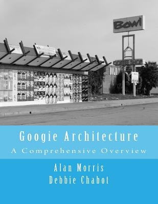 Googie Architecture: A Comprehensive Overview by Chabot, Debbie