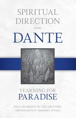 Spiritual Direction from Dante: Yearning for Paradisevolume 3 by Pearson, Paul